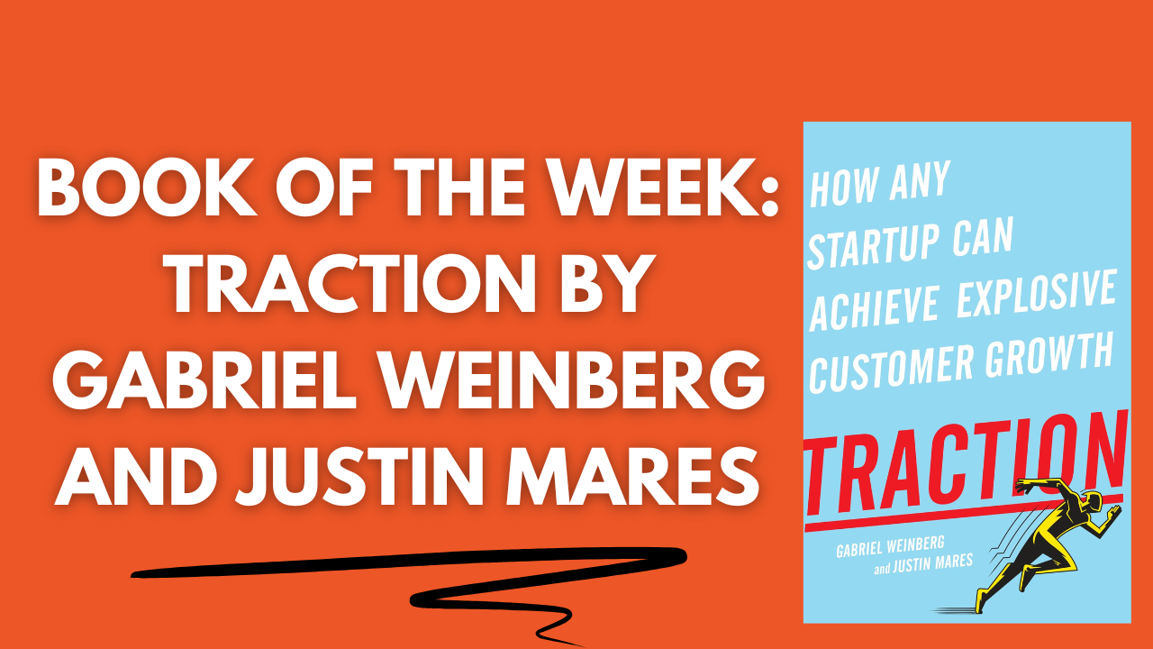 Book of the Week: Traction by Gabriel Weinberg and Justin Mares