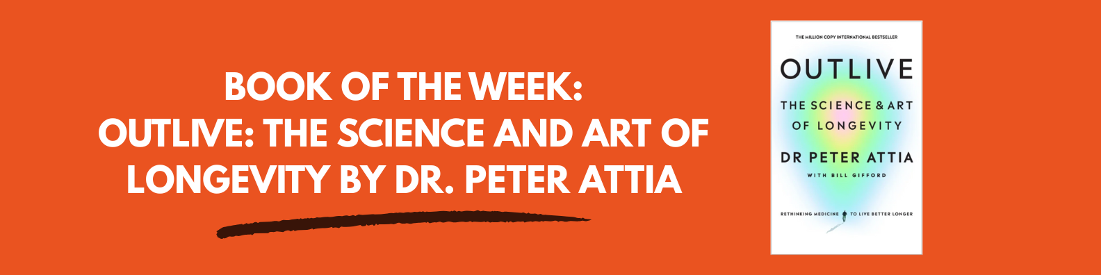 Book of the Week: Outlive: The Science and Art of Longevity By Dr. Peter Attia
