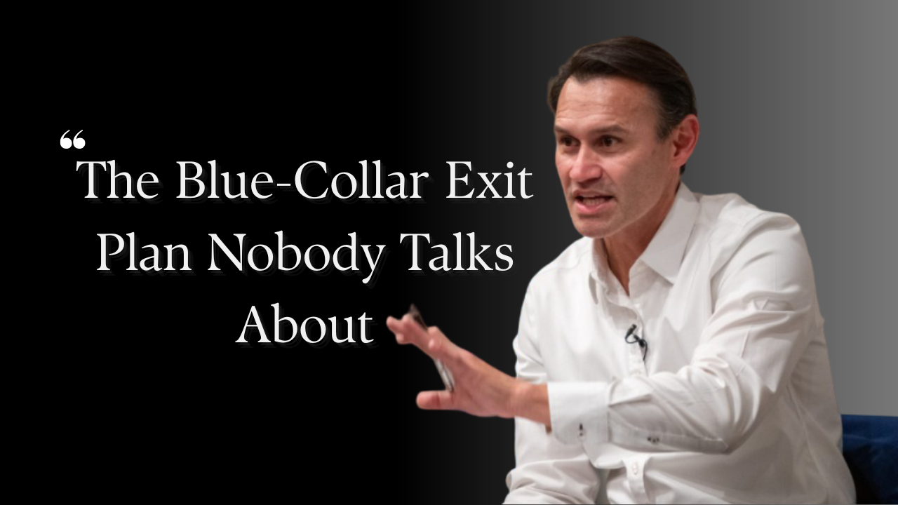 The Blue-Collar Exit Plan Nobody Talks About