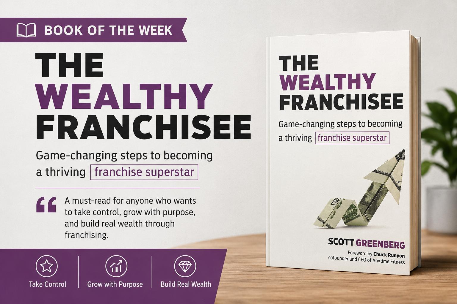 The Wealthy Franchisee: Why the Best Franchise Owners Follow the Recipe