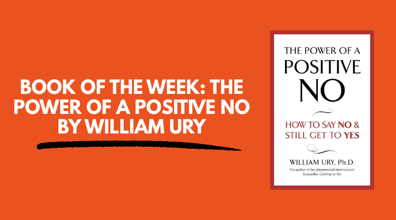 The Power of a Positive No by William Ury