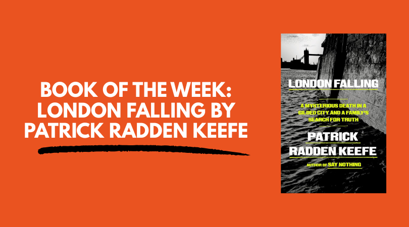 Book of the Week: London Falling by Patrick Radden Keefe