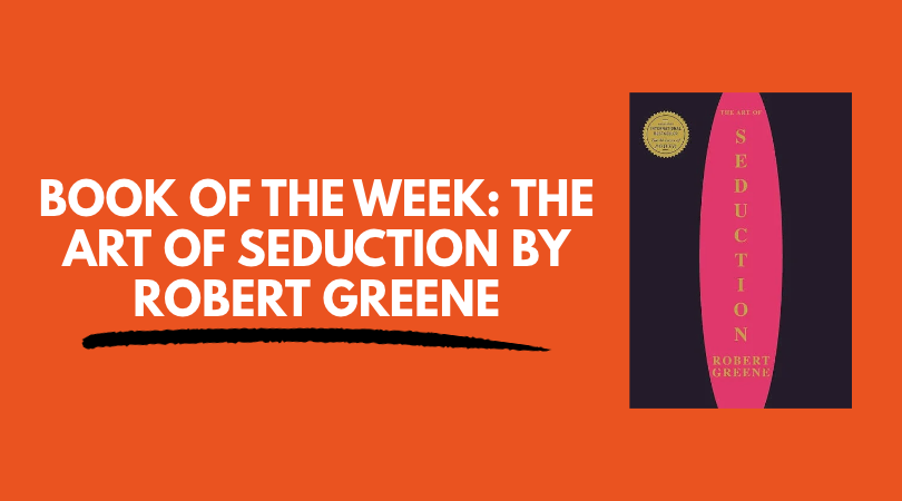 Book of the Week: The Art of Seduction by Robert Greene